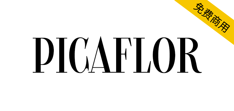 【Picaflor】一款融合书法细节的混合型展示字体-95n95.com免费商用字体