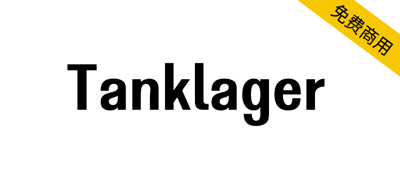 【Tanklager】灵感源自油罐外壁手绘标识的无衬线字体-95n95.com免费商用字体