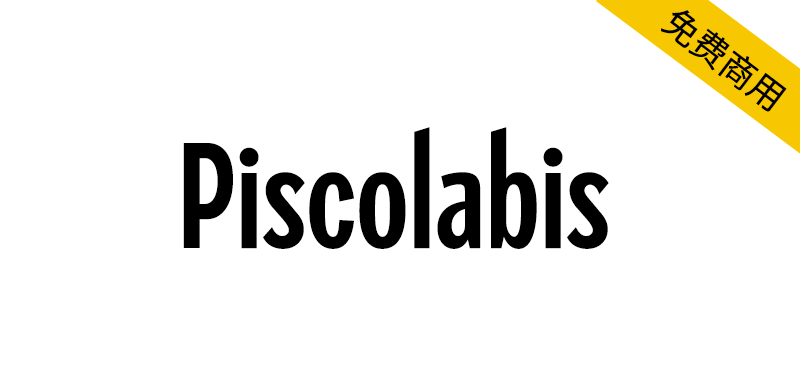 【Piscolabis】非常适合用于标题的紧凑型粗体展示字体-95n95.com免费商用字体