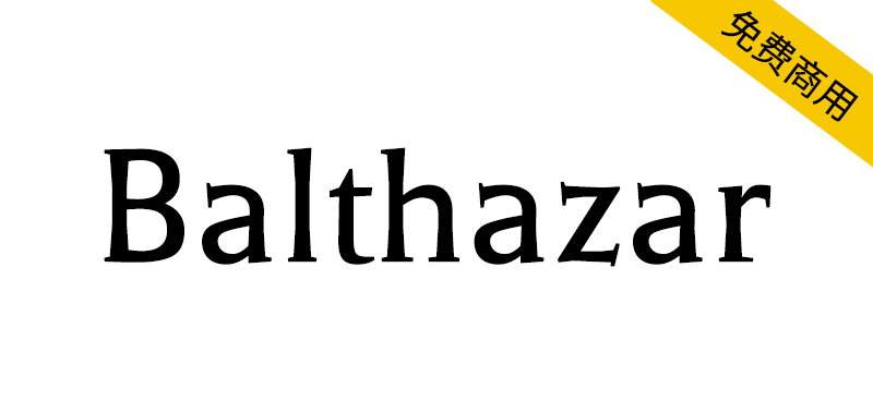 【Balthazar】一款近似铜板哥特体的现代风格衬线字体-95n95.com免费商用字体