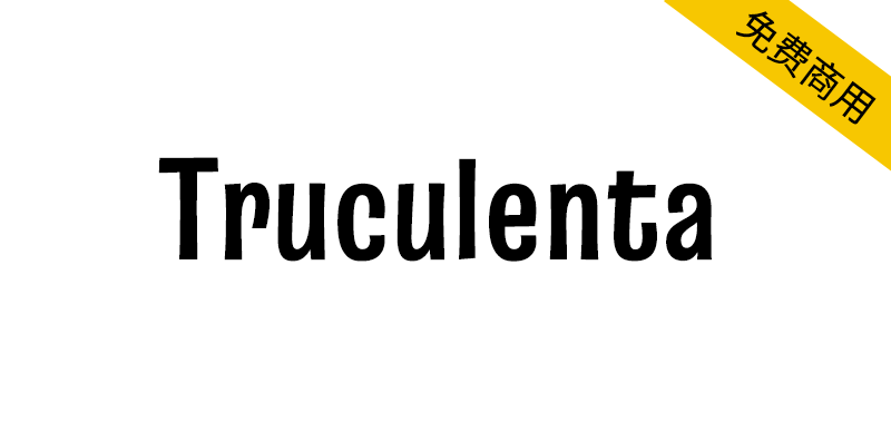 【Truculenta】灵感源自20世纪中叶的不规则的无衬线字体-95n95.com免费商用字体